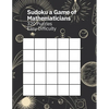 Sudoku A Game of Mathematicians 320 Puzzles Easy Difficulty - Paperback