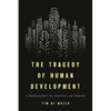 The Tragedy of Human Development: A Genealogy of Capital as Power - Paperback