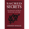 Sacred Secrets: The Sanctity of Sex in Jewish Law and Lore - Hardcover