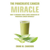 The Pancreatic Cancer "Miracle" - Hardcover