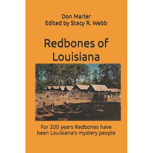 Redbones of Louisiana: For 200 years Redbones have been Louisiana's mystery people - Paperback