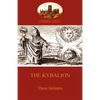 The Kybalion: Hermetic Philosophy and esotericism (Aziloth Books) - Paperback