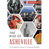 The Rise of Asheville: An Exceptional History of Community Building - Paperback