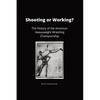 Shooting or Working?: The History of the American Heavyweight Wrestling Championship - Paperback