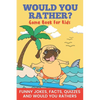 Would You Rather? Game Book For Kids Funny Jokes, Facts, Quizzes, and Would You Rathers: Clean family fun, perfect on road trips, and plane trips! The - Paperback