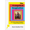 The Evangelical Imagination: How Stories, Images, and Metaphors Created a Culture in Crisis - Hardcover