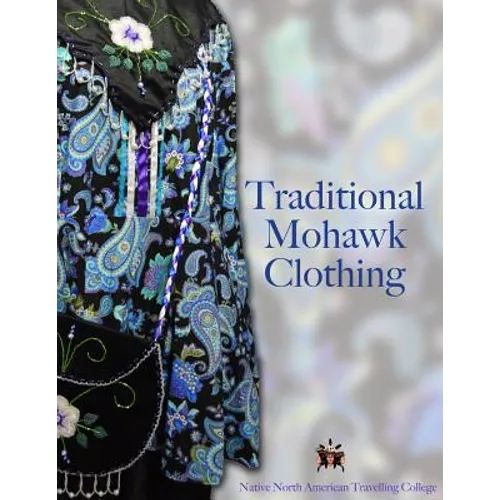 Traditional Mohawk Clothing - Paperback