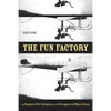 The Fun Factory: The Keystone Film Company and the Emergence of Mass Culture - Paperback