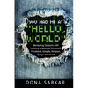 You Had Me at Hello World: Mentoring Sessions with Industry Leaders at Microsoft, Facebook, Google, Amazon, Zynga and more! - Paperback