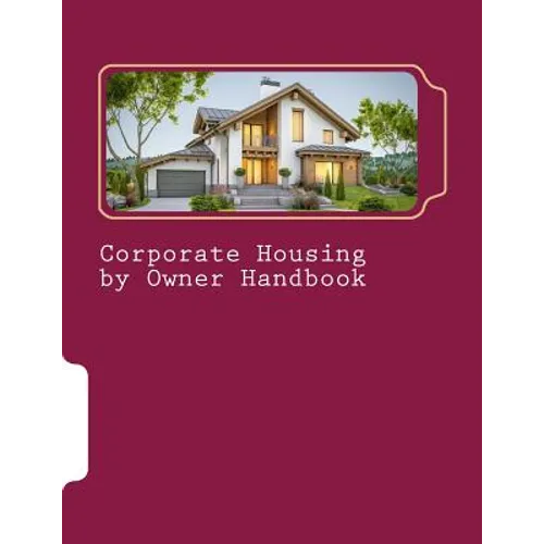 Corporate Housing by Owner Handbook - Paperback