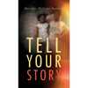 Tell Your Story - Hardcover