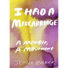 I Had a Miscarriage: A Memoir, a Movement - Paperback