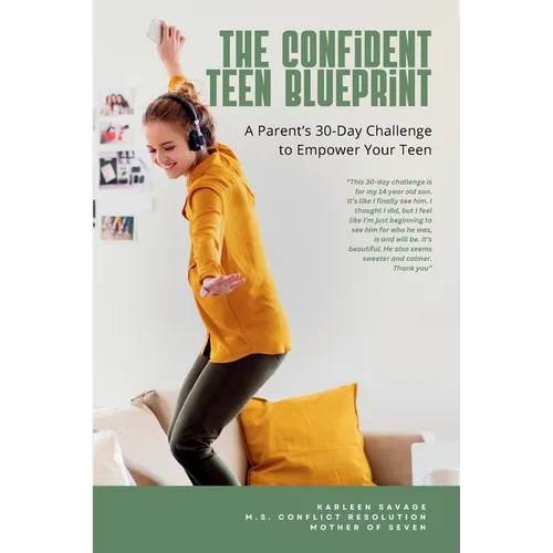 The Confident Teen Blueprint: A parent's 30-day challenge to empower your teen - Paperback