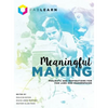 Meaningful Making: Projects and Inspirations for Fab Labs and Makerspaces - Hardcover