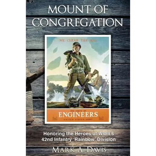Mount of Congregation: Honoring the Heroes of WWII's 42nd Infantry 'Rainbow' Division - Paperback