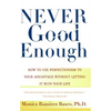 Never Good Enough: How to Use Perfectionism to Your Advantage Without Letting It Ruin Your Life - Paperback