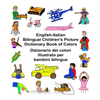 English-Italian Bilingual Children's Picture Dictionary Book of Colors Dizionario dei colori illustrato per bambini bilingue - Paperback