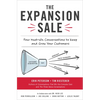 The Expansion Sale: Four Must-Win Conversations to Keep and Grow Your Customers - Hardcover