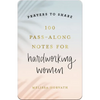 100 Pass-Along Notes for Hardworking Women: Prayers to Share (Shareable Messages of Encouragement with a Prayer, Scripture, and Inspirational Quote) - Paperback