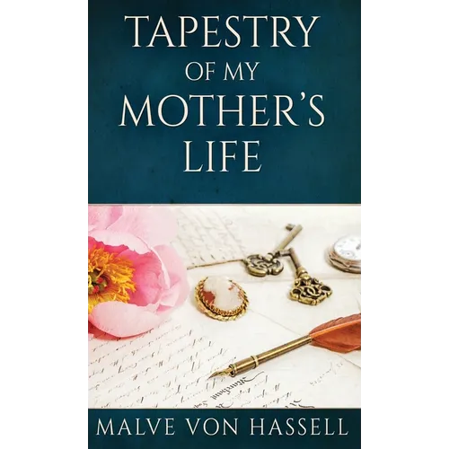 Tapestry Of My Mother's Life: Stories, Fragments, And Silences - Hardcover
