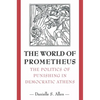 The World of Prometheus: The Politics of Punishing in Democratic Athens - Paperback