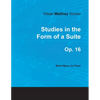 Tobias Matthay Scores - Studies in the Form of a Suite, Op. 16 - Sheet Music for Piano - Paperback