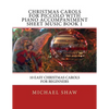 Christmas Carols For Piccolo With Piano Accompaniment Sheet Music Book 1: 10 Easy Christmas Carols For Beginners - Paperback