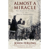 Almost a Miracle: The American Victory in the War of Independence - Paperback