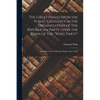 The Great Fraud Upon the Public Credulity in the Organization of the Republican Party Upon the Ruins of the "Whig Party": an Address to the Old-line W - Paperback