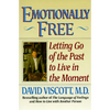 Emotionally Free: Letting Go of the Past to Live in the Moment - Paperback