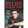 Elvis: The King of Fashion - Hardcover