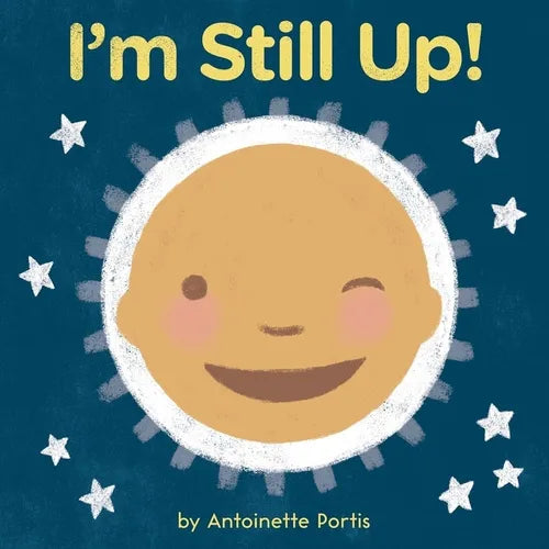 I'm Still Up! - Board Book