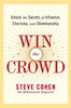 Win the Crowd: Unlock the Secrets of Influence, Charisma, and Showmanship - Paperback