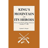 King's Mountain and Its Heroes - Paperback