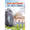 Duck and Friends Go Into Orbit - Paperback