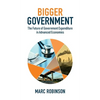 Bigger Government: The Future of Government Expenditure in Advanced Economies - Hardcover