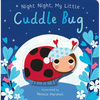 Night Night, My Little Cuddle Bug - Board Book