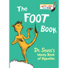 The Foot Book: Dr. Seuss's Wacky Book of Opposites - Board Book