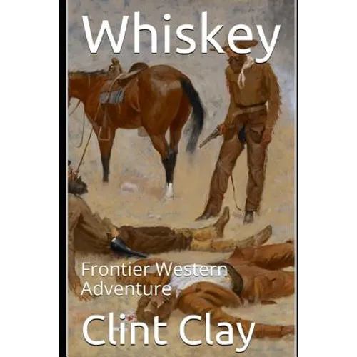 Whiskey: Frontier Western Adventure - Paperback