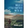 Walk a Little Farther With Me - Hardcover
