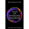 Tales of the Whirling Rainbow: Myths & Mysteries for Our Times - Paperback