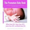 The Premature Baby Book: Everything You Need to Know about Your Premature Baby from Birth to Age One - Paperback