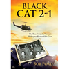 Black Cat 2-1: The True Story of a Vietnam Helicopter Pilot and His Crew - Paperback