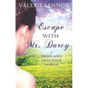 Escape with Mr. Darcy: A Pride and Prejudice Variation - Paperback