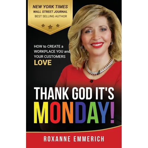 Thank God It's Monday: How to Create a Workplace You and Your Customers Love - Paperback