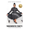 Transformative Etiquette: A guide to Love and Refining Self - Hardcover