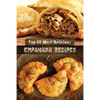 Top 50 Most Delicious Empanada Recipes - Paperback