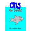 Otis the Shark: The under water adventure of a little shark named Otis - Paperback