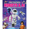 Factology: Robots & AI: Open Up a World of Information! - Hardcover