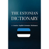 The Estonian Dictionary: A Concise English-Estonian Dictionary - Paperback